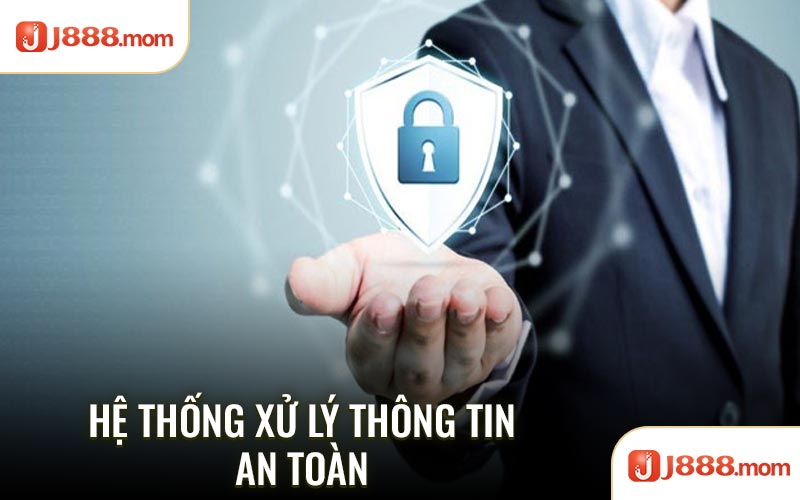 Hệ thống xử lý thông tin an toàn