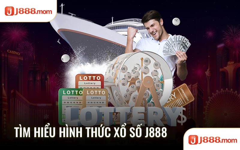 Tìm hiểu hình thức xổ số J888