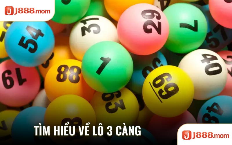 Tìm hiểu về lô 3 càng