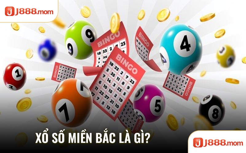 Xổ số miền Bắc là gì